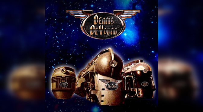 REVIEW: Dennis DeYoung Returns With New Music – 26 EAST: Volume 1