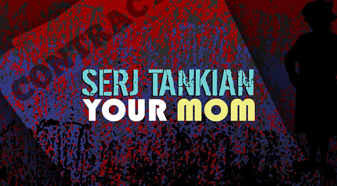 Serj Tankian Shares “Your Mom” Lyric Video