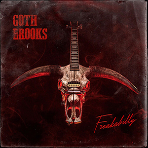 Goth Brooks' "Freakabilly" album artwork